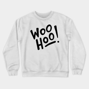 Woo Hoo! (black/white) Crewneck Sweatshirt